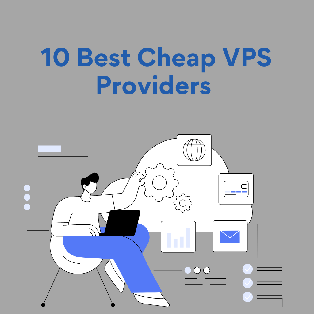 10 Best Cheap VPS Providers