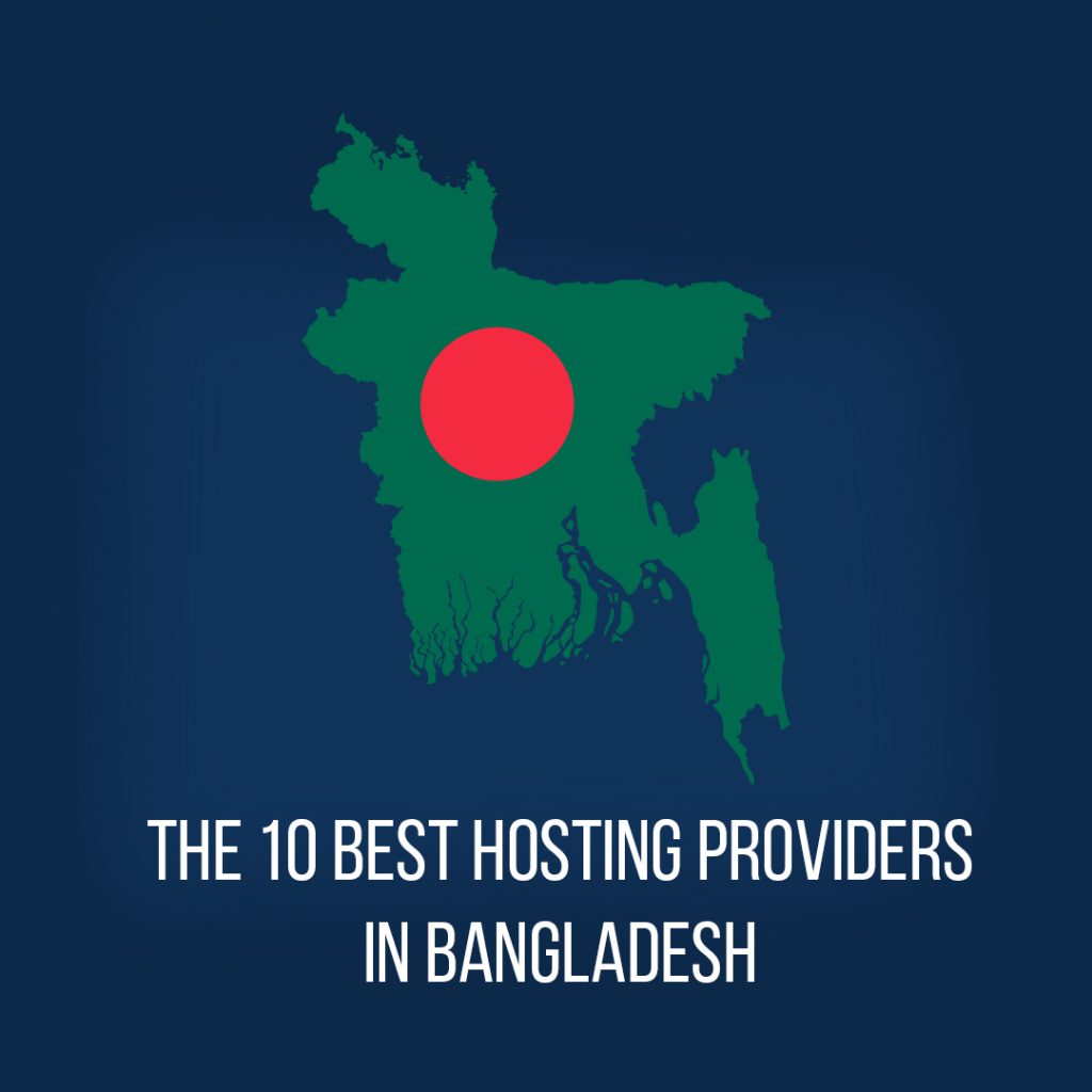 The 10 Best Hosting Providers in Bangladesh