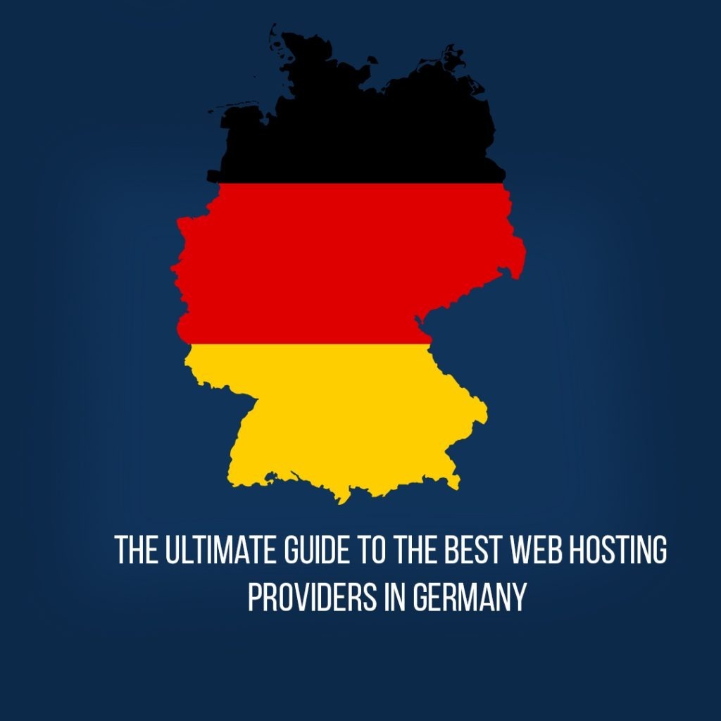 The Ultimate Guide to the Best Web Hosting Providers in Germany